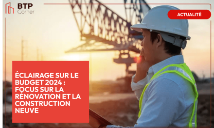 Éclairage sur le budget 2024 : rénovation et construction neuve