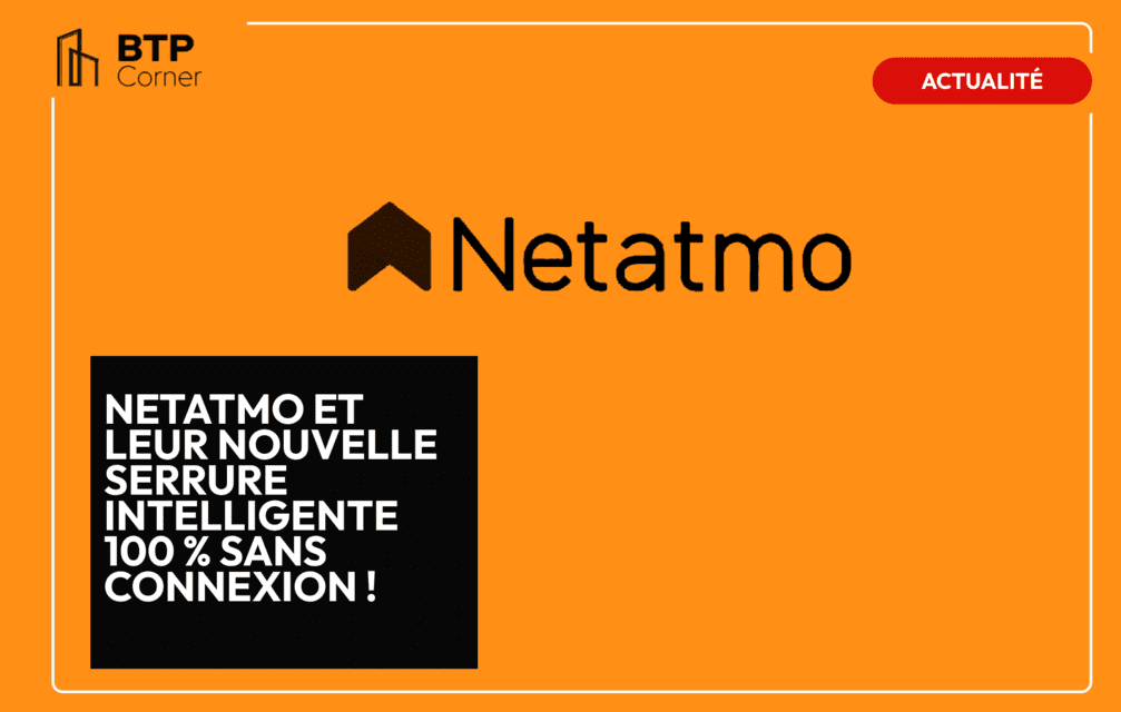 NETATMO et leur nouvelle serrure  intelligente 100 % sans connexion !