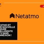 NETATMO et leur nouvelle serrure  intelligente 100 % sans connexion !