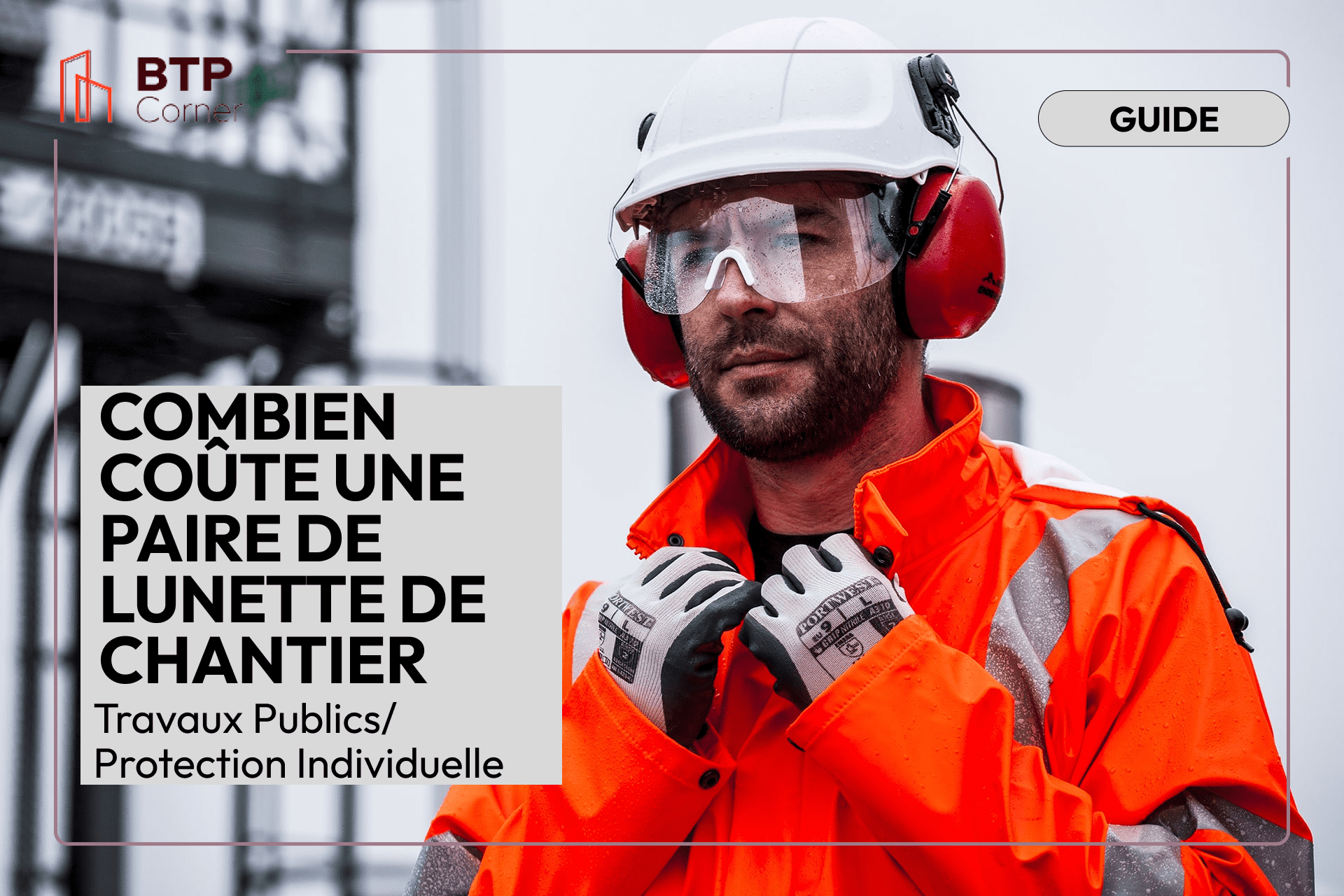 Combien coûte une paire de lunette de chantier ?