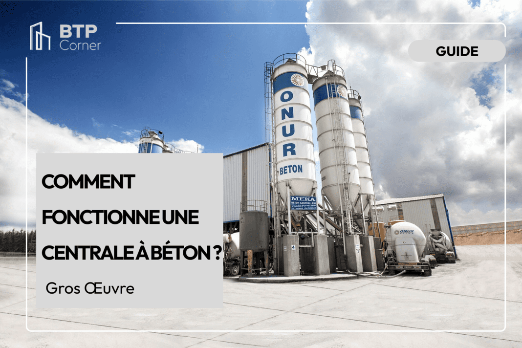 Comment fonctionne une centrale à béton ?