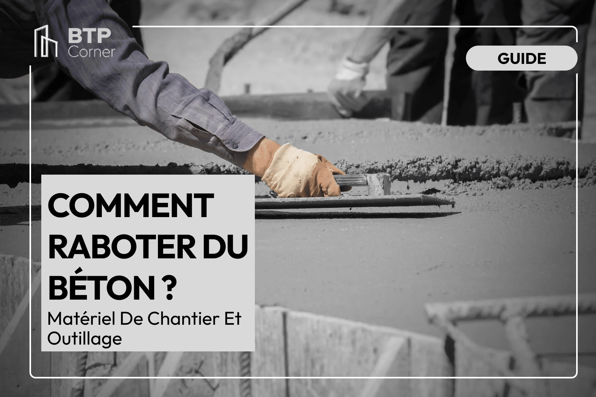 Comment raboter du béton ?