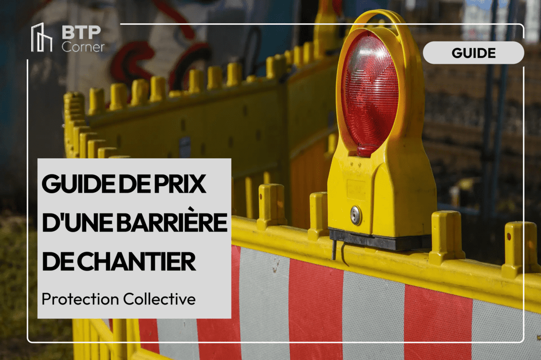 Guide de prix d’une barrière de chantier