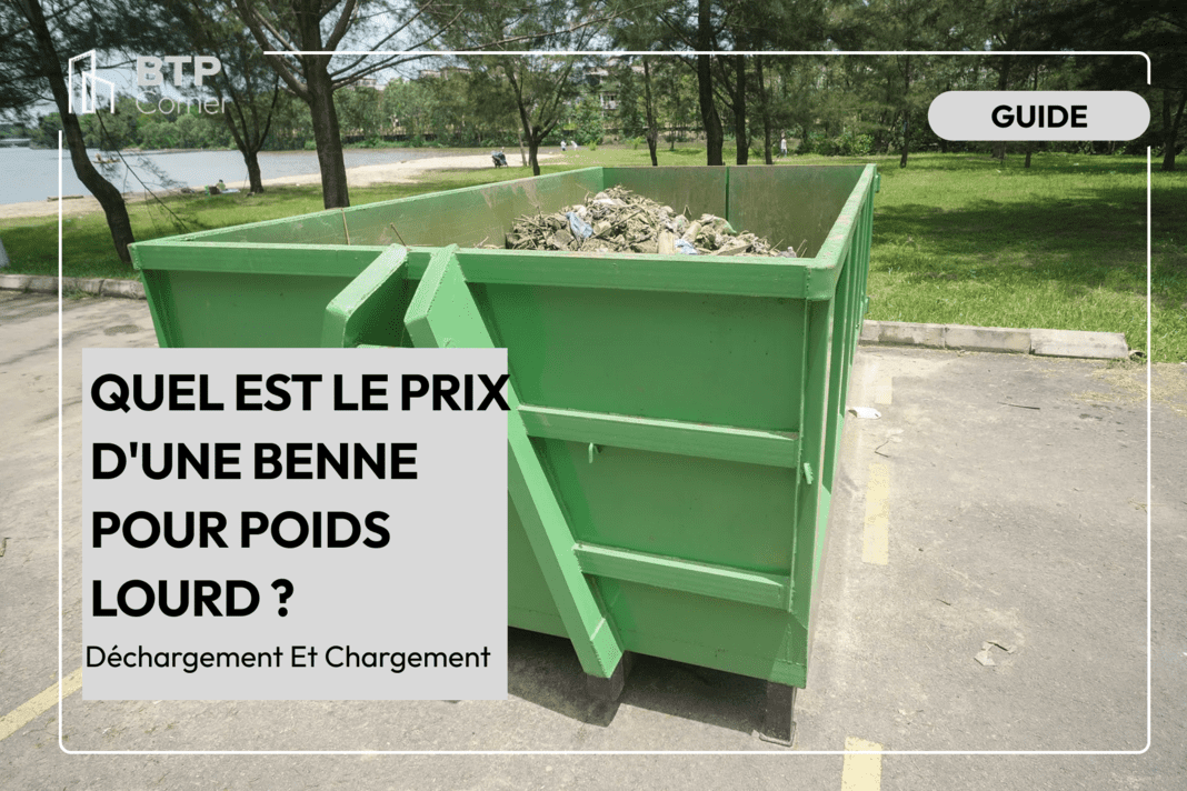 Quel est le prix d’une benne pour poids lourd ?