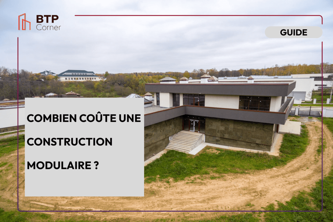 Combien coûte une construction modulaire ?