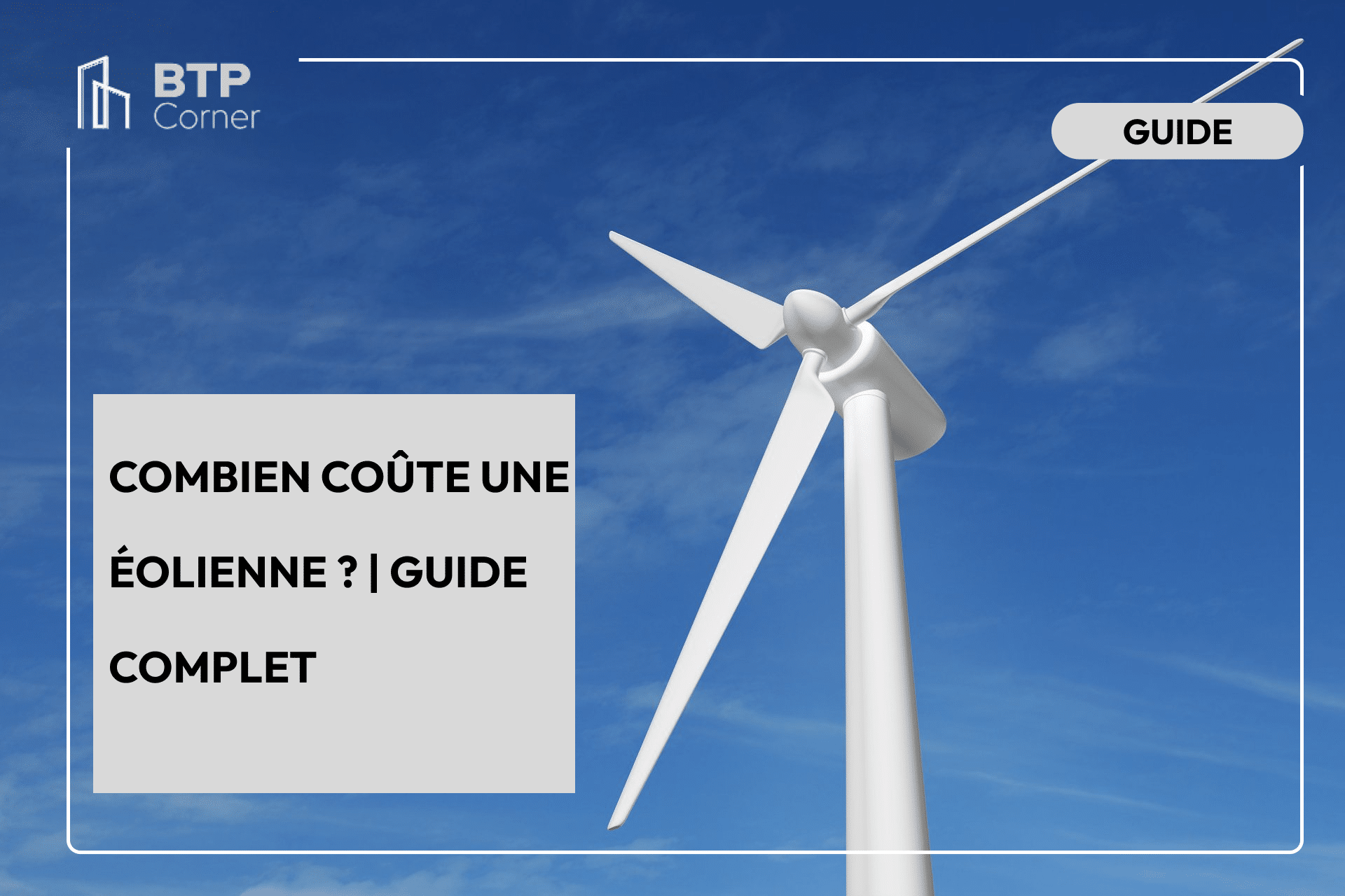 Combien coûte une éolienne ? | Guide complet