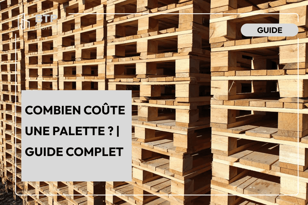 Combien coûte une palette ? | Guide complet