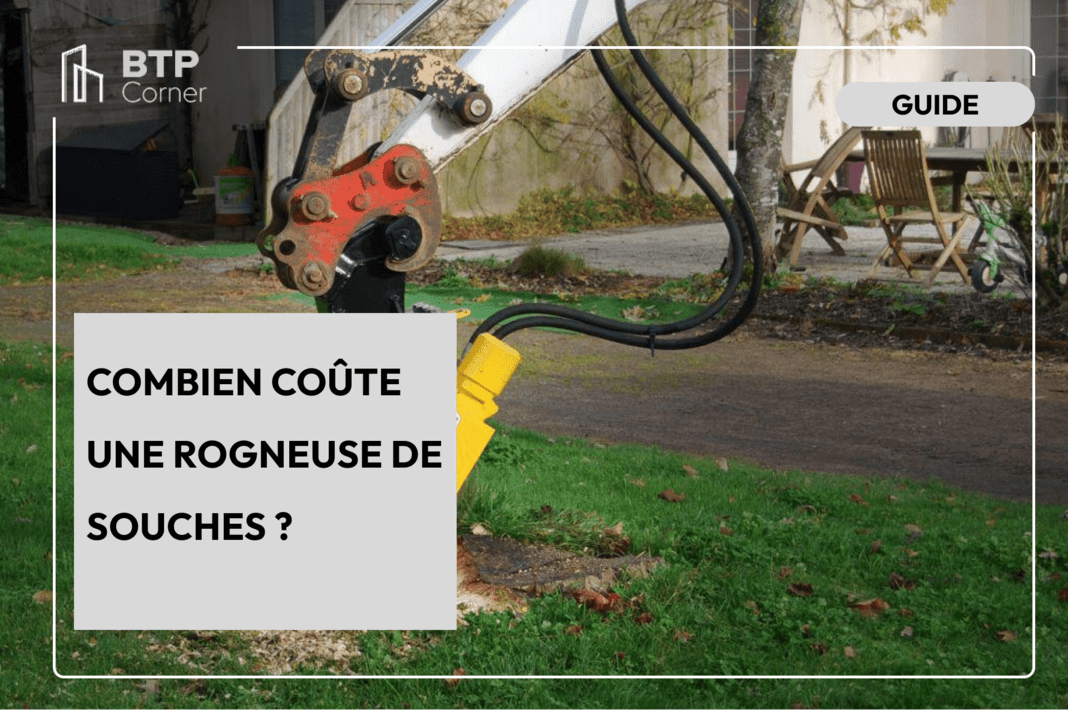 Combien coûte une rogneuse de souches ?