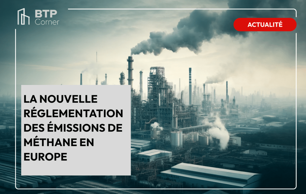 La nouvelle réglementation des émissions de méthane en Europe