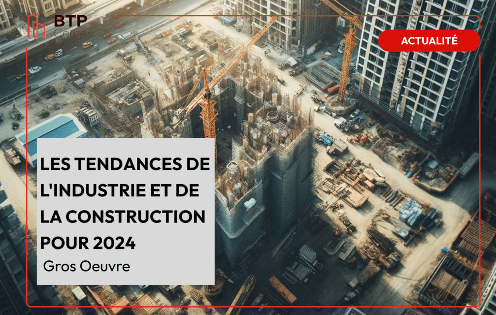 Les tendances de l’industrie et de la construction pour 2024