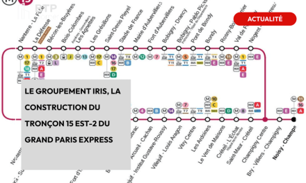 Le groupement Iris, la construction du tronçon 15 Est-2 du Grand Paris Express