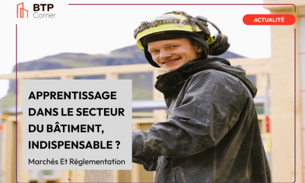 Apprentissage dans le secteur du bâtiment, indispensable ?