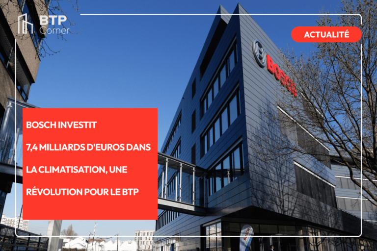 Bosch investit  7,4 milliards d'euros dans la climatisation, une révolution pour le BTP