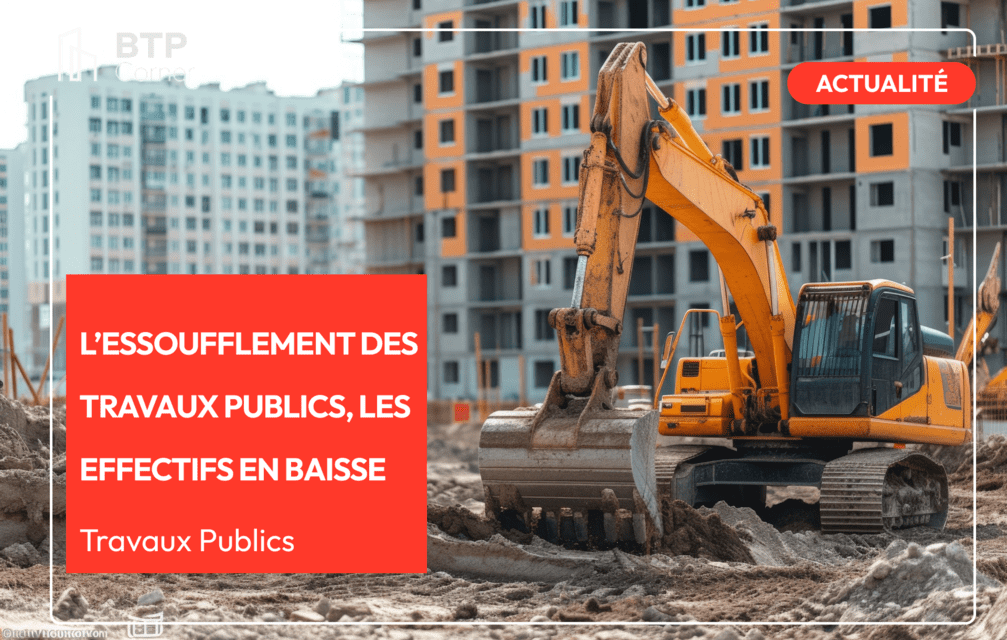 L’essoufflement des travaux publics, les effectifs en baisse