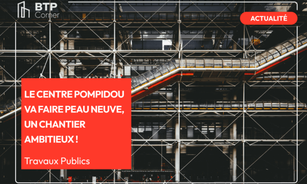 Le Centre Pompidou va faire peau neuve, un chantier ambitieux !