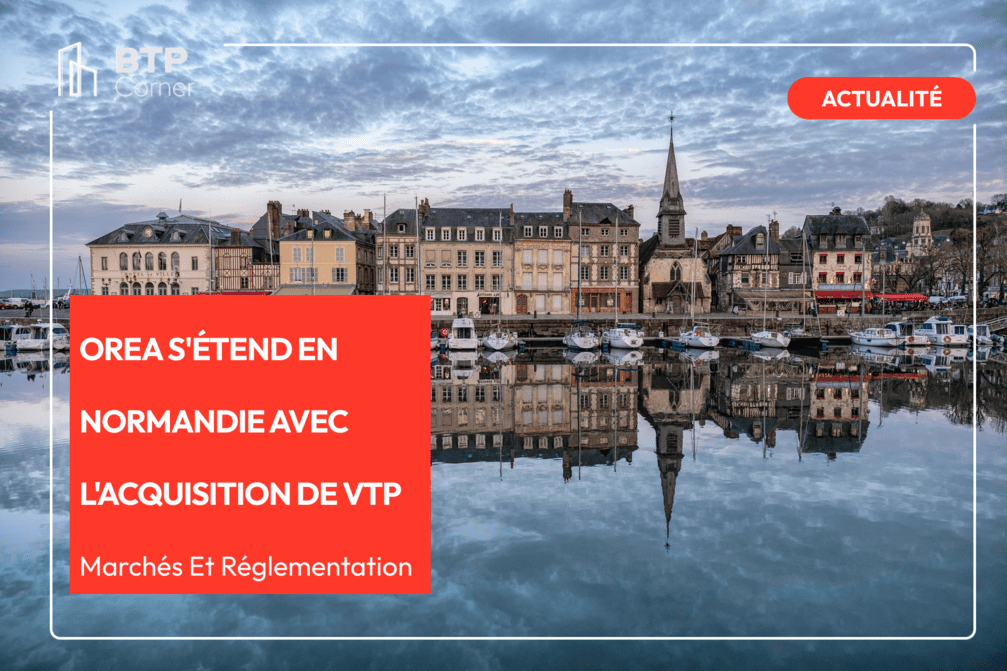 Orea-setend-en-Normandie-avec-lacquisition-de-VTP_visuel