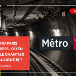 Grand Paris Express, où en est le chantier de la ligne 15 ?