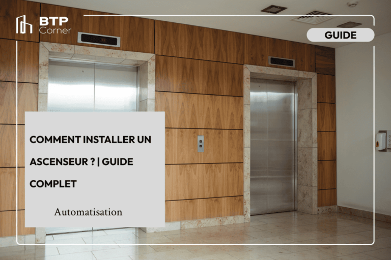 Comment installer un ascenseur ? | Guide complet