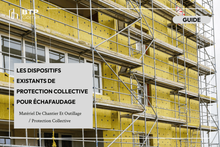 Les dispositifs existants de protection collective pour échafaudage Les dispositifs existants de protection collective pour échafaudage