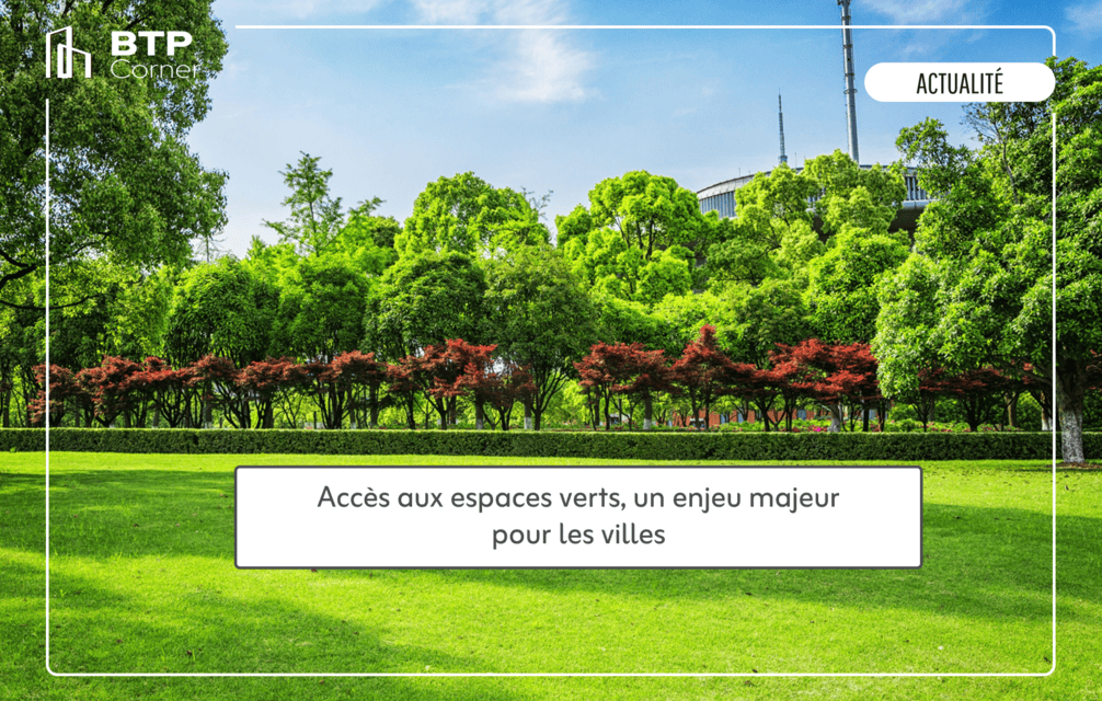 Accès aux espaces verts, un enjeu majeur pour les villes