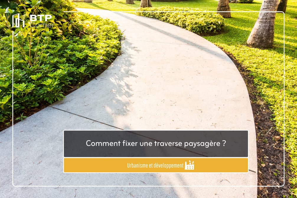 Comment fixer une traverse paysagère ?