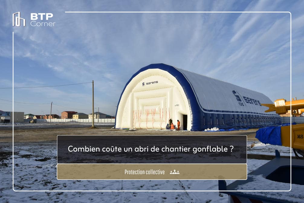 Combien coûte un abri de chantier gonflable ?