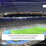 GL Events Stade de France, nouveau concessionnaire dès mai 2025