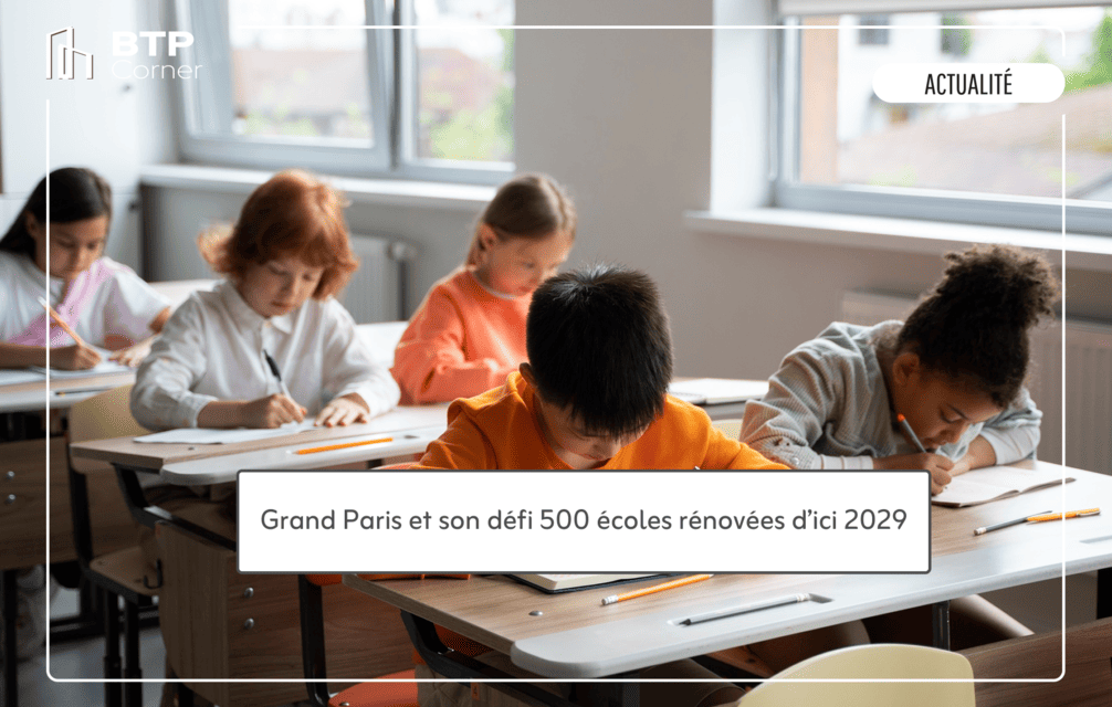 500 écoles rénovées d’ici 2029, le Grand Paris et son défi