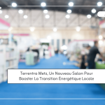 Terrentra Metz, un nouveau salon pour booster la transition énergétique locale