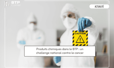 Produits chimiques dans le BTP : un challenge national contre le cancer