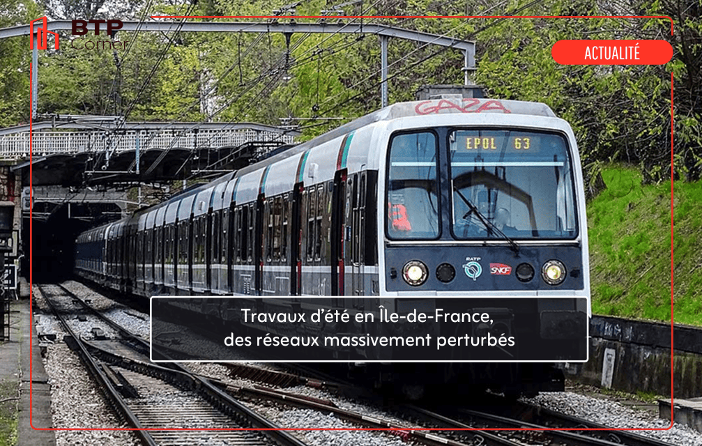 Travaux d’été en Île-de-France, des réseaux massivement perturbés