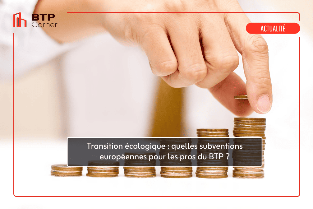 btp_corner-transition_ecologique_quelles_subventions_europennes_pros_btp-visuel